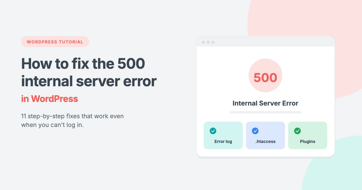 How to fix the 500 internal server error in WordPress: step-by-step fixes that work even when you cannot log in