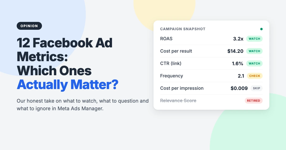 Facebook ad metrics campaign snapshot showing ROAS, cost per result and link CTR marked to watch, frequency to check, cost per impression to skip and the retired relevance score
