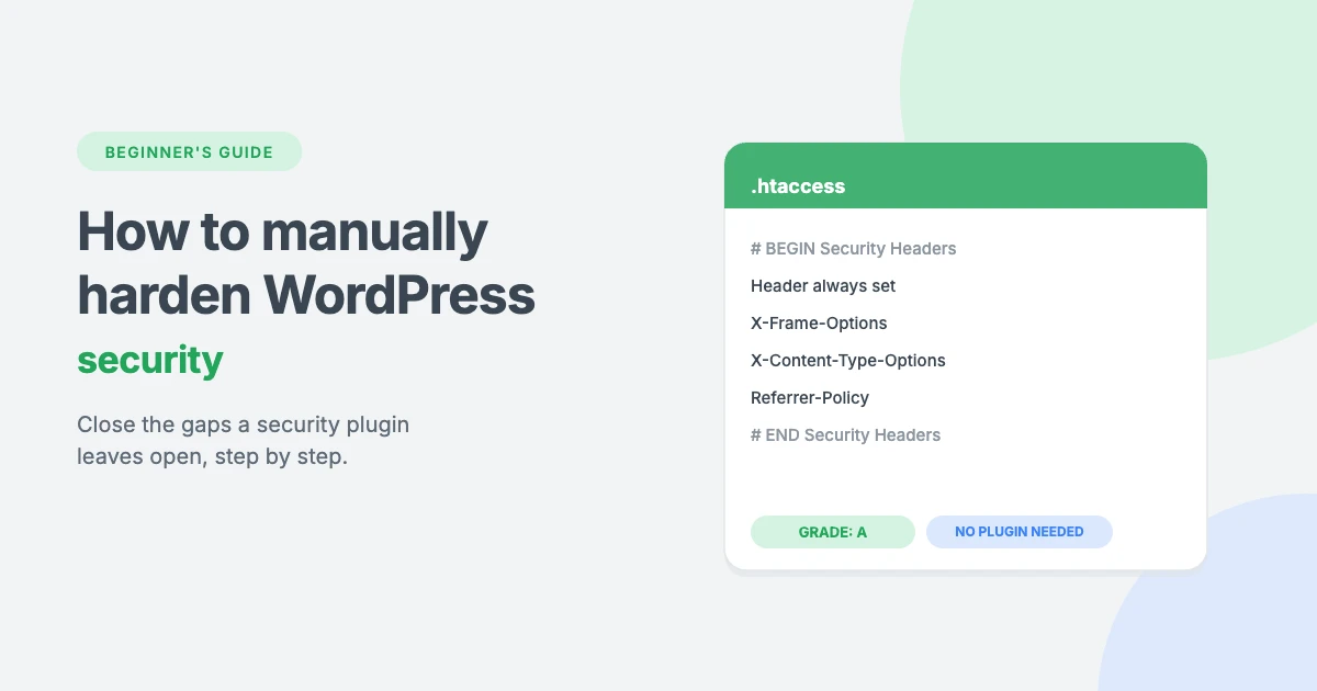 How to manually harden WordPress security with wp-config.php settings, .htaccess rules and security headers