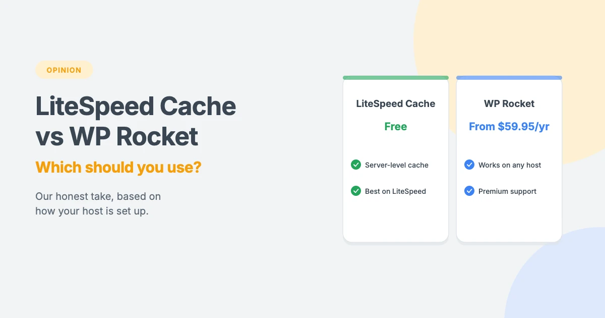 LiteSpeed Cache vs WP Rocket: our honest opinion on which WordPress caching plugin to use