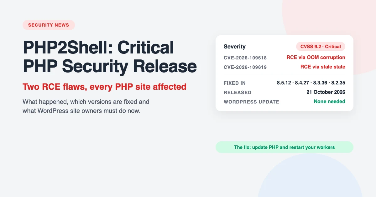 PHP2Shell critical PHP security release: two remote code execution flaws rated CVSS 9.2, fixed in PHP 8.5.12, 8.4.27, 8.3.36 and 8.2.35 on 21 October 2026, no WordPress update needed