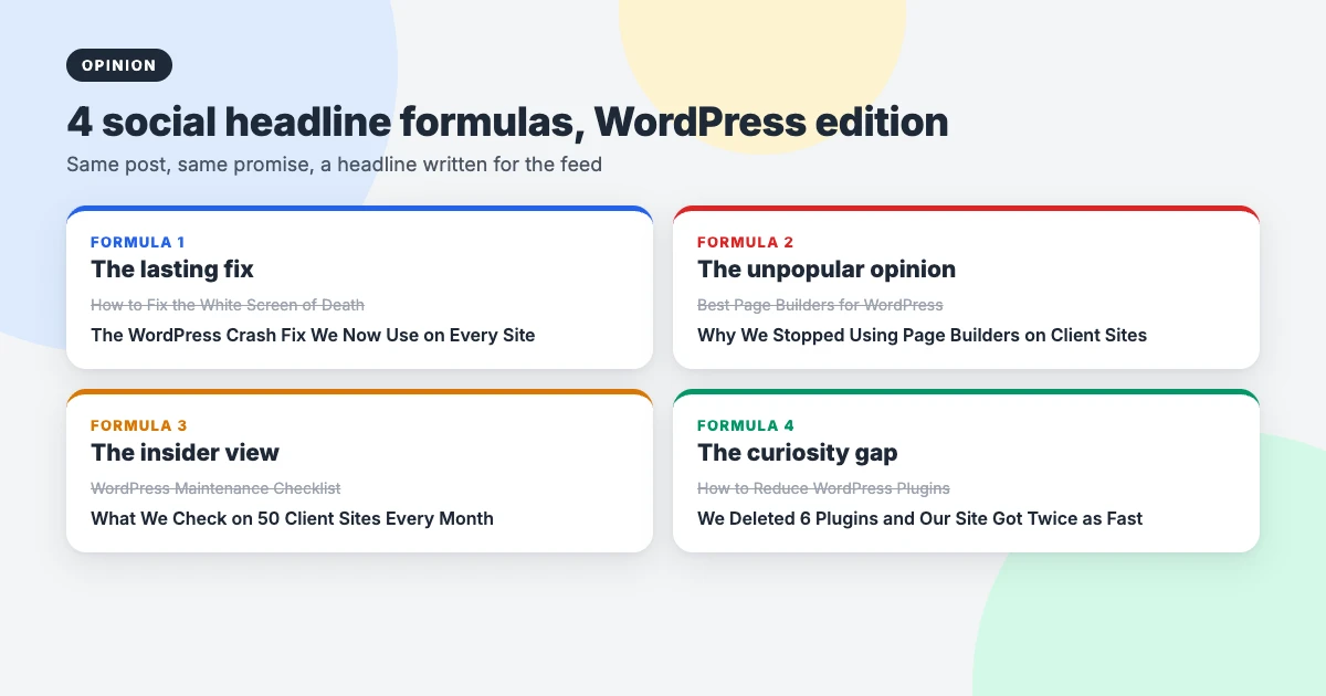 Four social media headline formulas with WordPress examples: the lasting fix, the unpopular opinion, the insider view and the curiosity gap