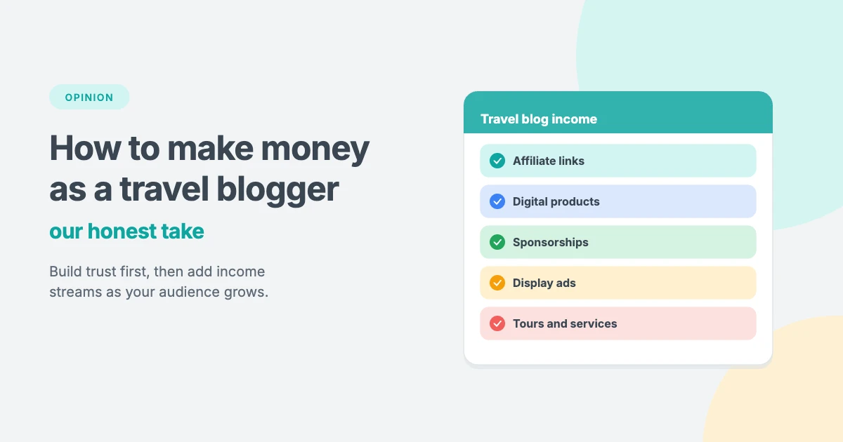 How to make money as a travel blogger: our honest take on affiliate links, digital products, sponsorships, ads and tours