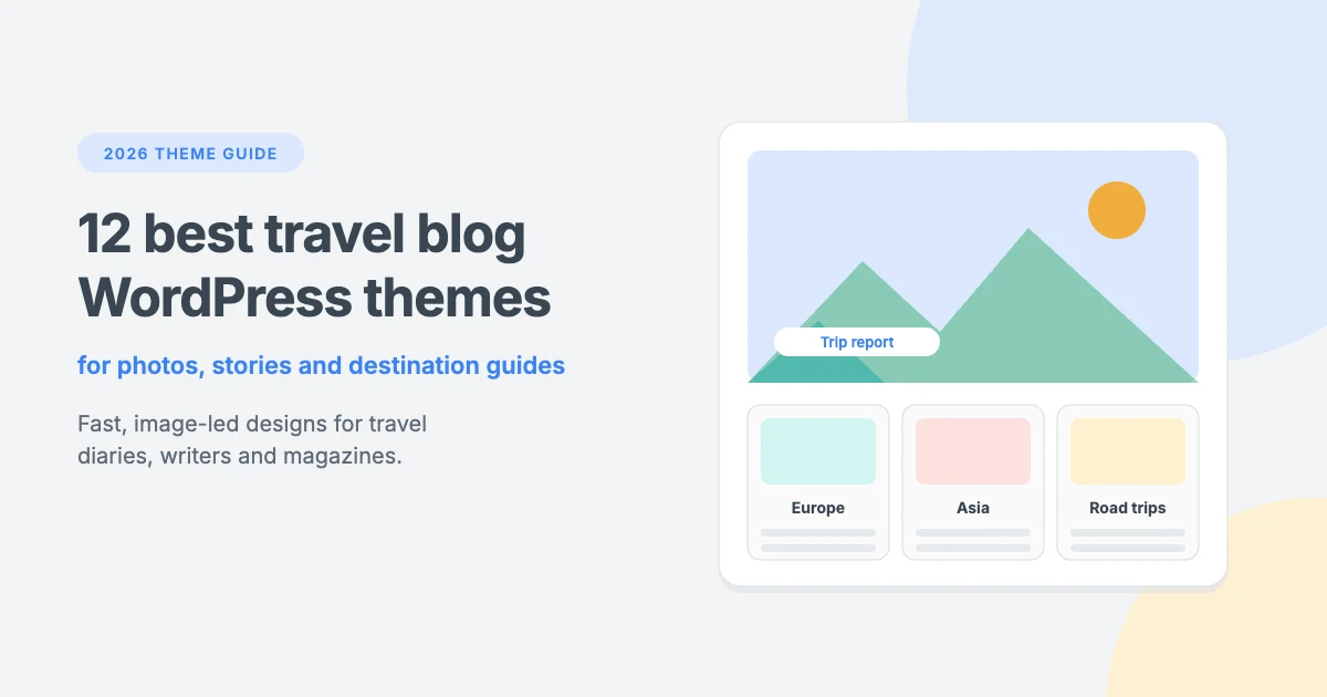 Best travel blog WordPress themes for 2026: fast, image-led themes for travel photos, stories and destination guides