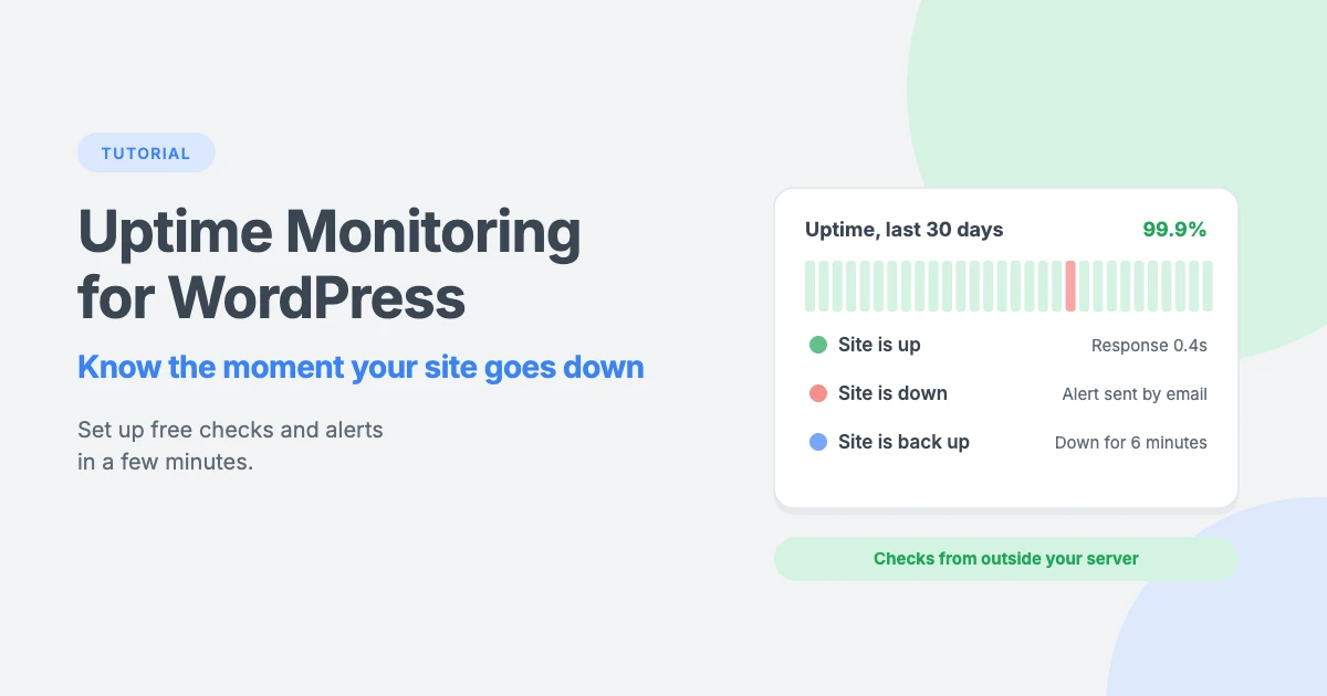 Uptime monitoring for WordPress: an outside service checks your site and sends alerts when it goes down and comes back up
