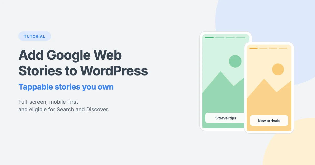 How to add Google Web Stories to your WordPress site: a step-by-step tutorial